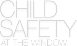 CHILD SAFETY AT THE WINDOW